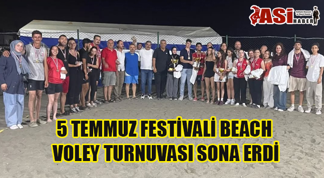 5 TEMMUZ FESTİVALİ BEACH VOLEY TURNUVASI SONA ERDİ