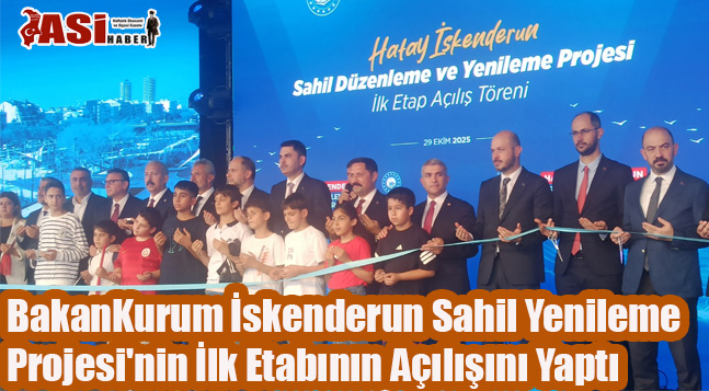 BakanKurum İskenderun Sahil Yenileme Projesi’nin İlk Etabının Açılışını Yaptı