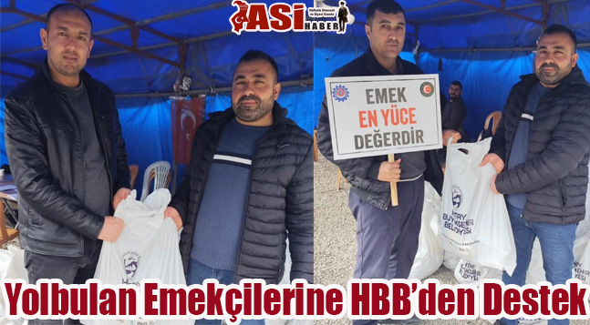 Yolbulan Emekçilerine Hatay Büyükşehir Belediyesi’nden Destek
