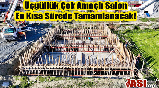 Arsuz Belediye Başkanı Sami Üstün: Üçgüllük Çok Amaçlı Salon En Kısa Sürede Tamamlanacak!