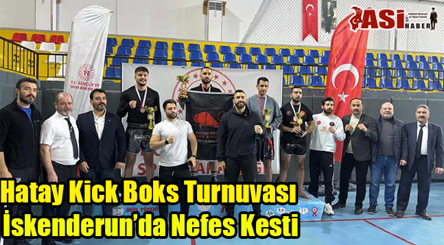 Hatay Kick Boks Turnuvası İskenderun’da Nefes Kesti