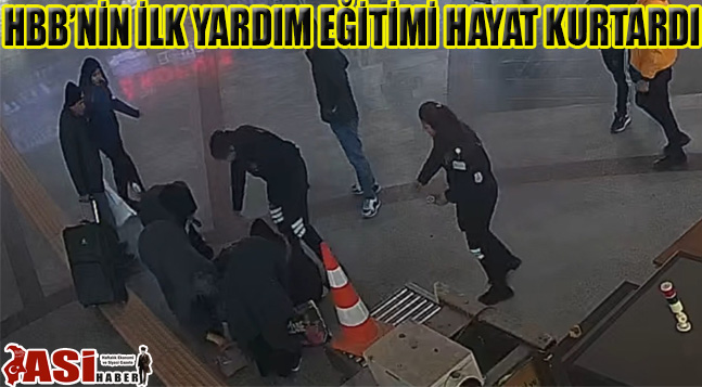 HBB’NİN İLK YARDIM EĞİTİMİ HAYAT KURTARDI