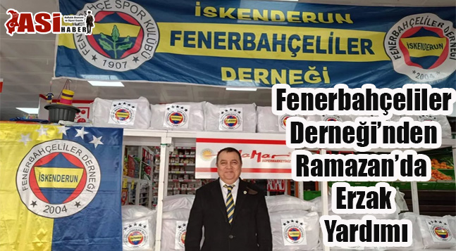 Fenerbahçeliler Derneği’nden Ramazan’da Erzak Yardımı