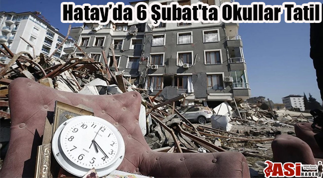 Hatay’da 6 Şubat’ta Okullar Tatil