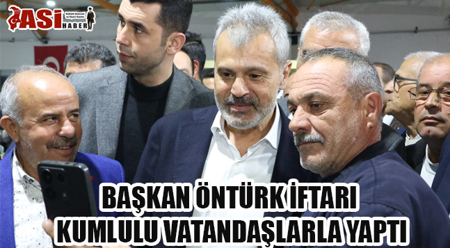 BAŞKAN ÖNTÜRK İFTARI KUMLULU VATANDAŞLARLA YAPTI