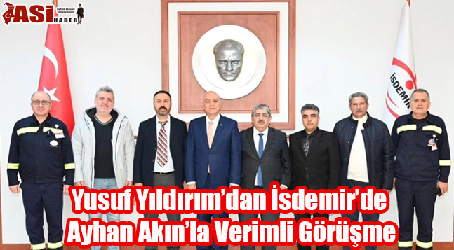 Yusuf Yıldırım’dan İsdemir’de Ayhan Akın’la Verimli Görüşme