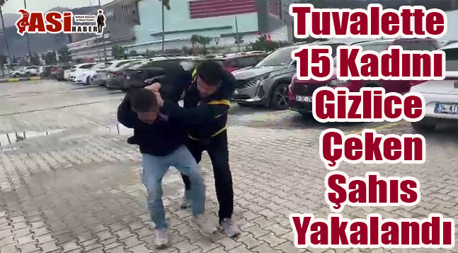Tuvalette 15 Kadını Gizlice Çeken Şahıs Yakalandı