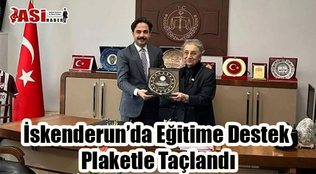İskenderun’da Eğitime Destek Plaketle Taçlandı