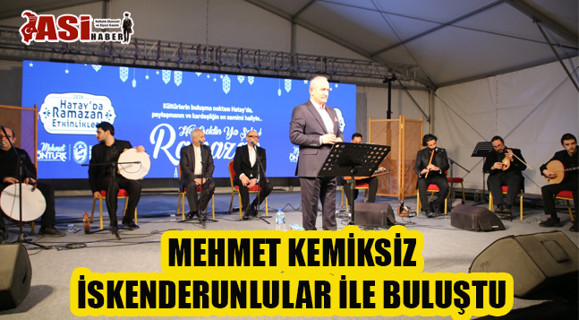 MEHMET KEMİKSİZ İSKENDERUNLULAR İLE BULUŞTU
