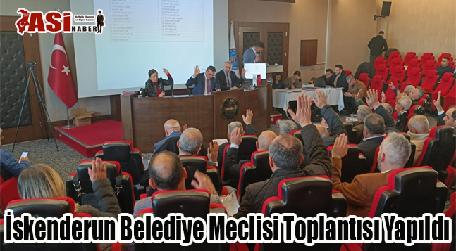 İskenderun Belediye Meclisi Toplantısı Yapıldı