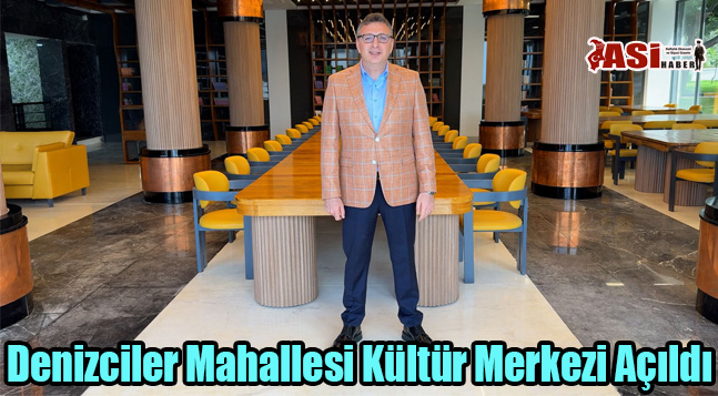 Denizciler Mahallesi Kültür Merkezi Açıldı