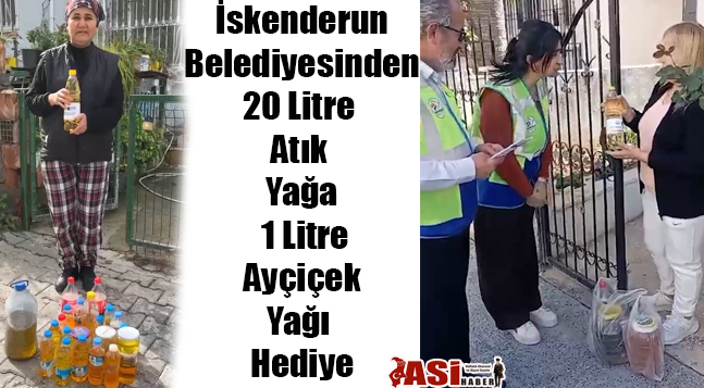 İskenderun Belediyesinden 20 Litre Atık Yağa 1 Litre Ayçiçek Yağı Hediye