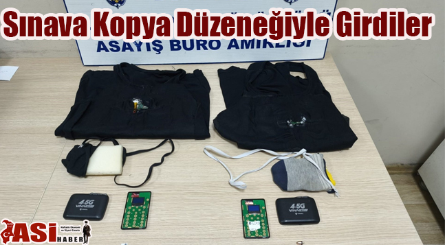 Sınava Kopya Düzeneğiyle Girdiler