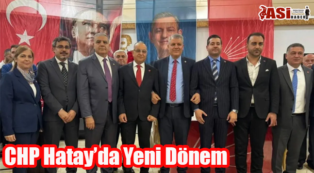 CHP Hatay’da Yeni Dönem