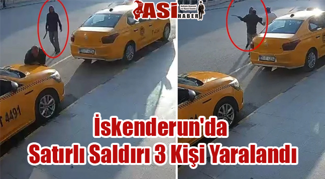 İskenderun’da Satırlı Saldırı 3 Kişi Yaralandı