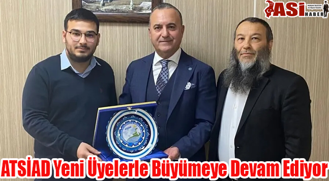 ATSİAD Yeni Üyelerle Büyümeye Devam Ediyor