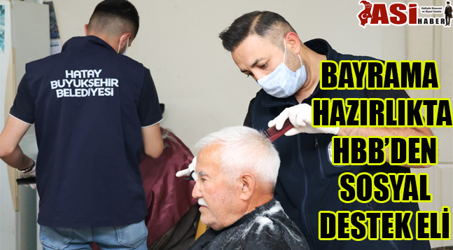 BAYRAMA HAZIRLIKTA HBB’DEN SOSYAL DESTEK ELİ