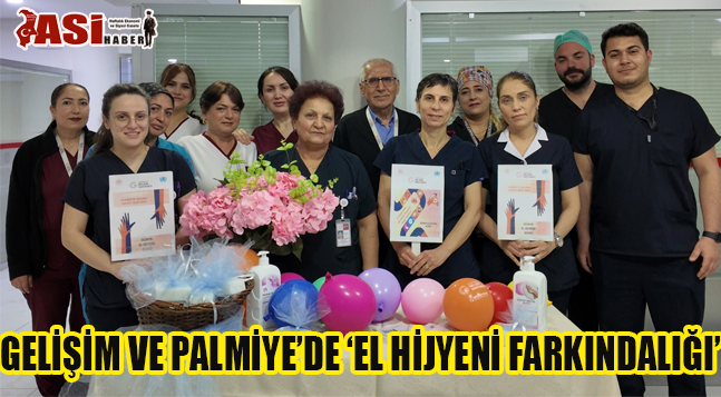 GELİŞİM VE PALMİYE’DE ‘EL HİJYENİ FARKINDALIĞI’