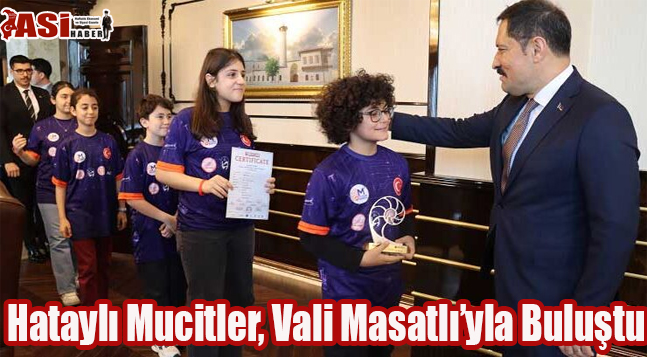 Hataylı Mucitler, Vali Masatlı’yla Buluştu