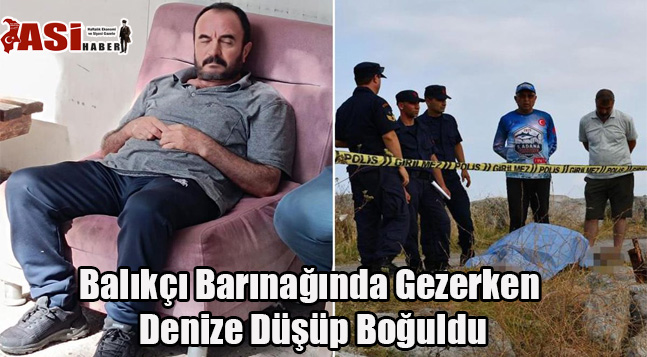 Balıkçı Barınağında Gezerken Denize Düşüp Boğuldu
