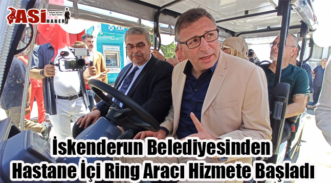 İskenderun Belediyesinden Hastane İçi Ring Aracı Hizmete Başladı