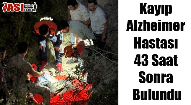 Kayıp Alzheimer Hastası 43 Saat Sonra Bulundu