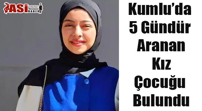 Kumlu’da 5 Gündür Aranan Kız Çocuğu Bulundu