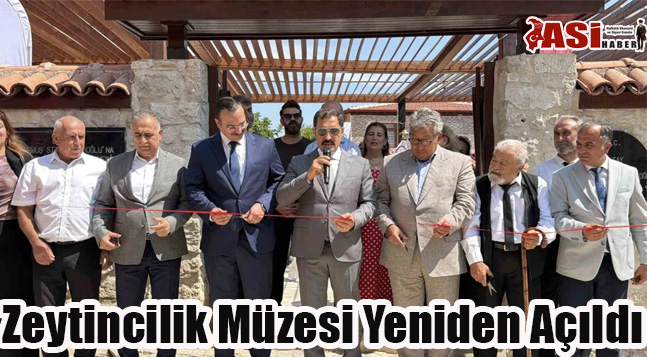 Zeytincilik Müzesi Yeniden Açıldı