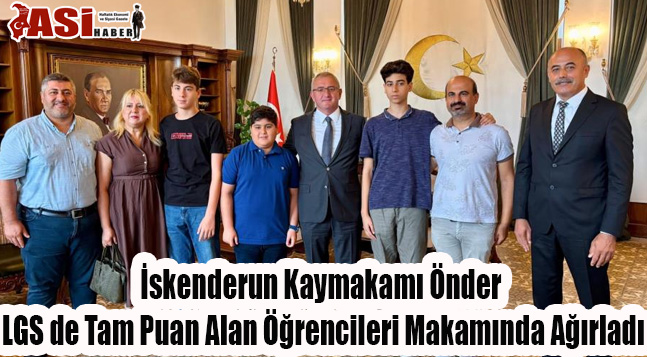 İskenderun Kaymakamı Önder LGS de Tam Puan Alan Öğrencileri Makamında Ağırladı