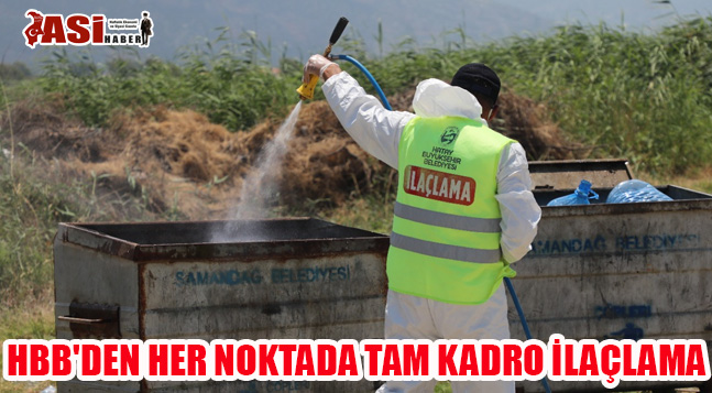 HBB’DEN HER NOKTADA TAM KADRO İLAÇLAMA