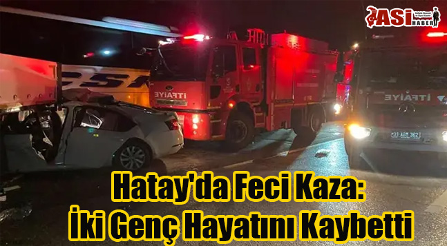 Hatay’da Feci Kaza: İki Genç Hayatını Kaybetti