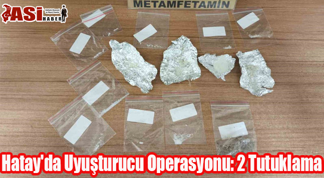 Hatay’da Uyuşturucu Operasyonu: 2 Tutuklama