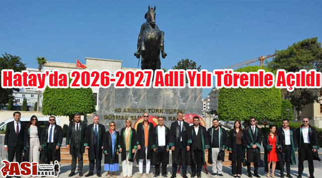 Hatay’da 2026-2027 Adli Yılı Törenle Açıldı