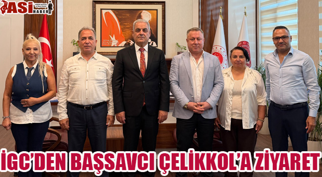 İGC’DEN BAŞSAVCI ÇELİKKOL’A ZİYARET