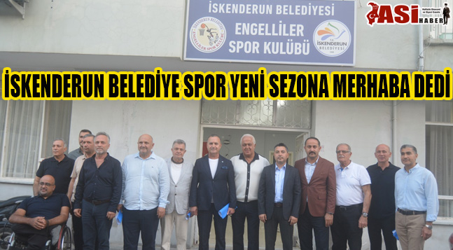 İSKENDERUN BELEDİYE SPOR YENİ SEZONA MERHABA DEDİ