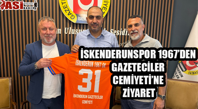 İSKENDERUNSPOR 1967’DEN GAZETECİLER CEMİYETİ’NE ZİYARET
